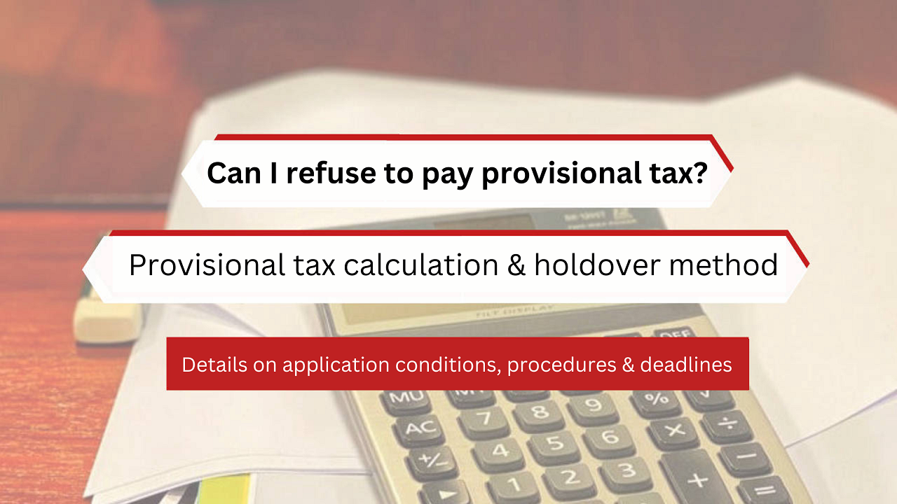 Can I refuse to pay provisional tax? Calculation, holdover method and